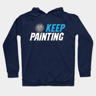 Keep Painting! Hoodie